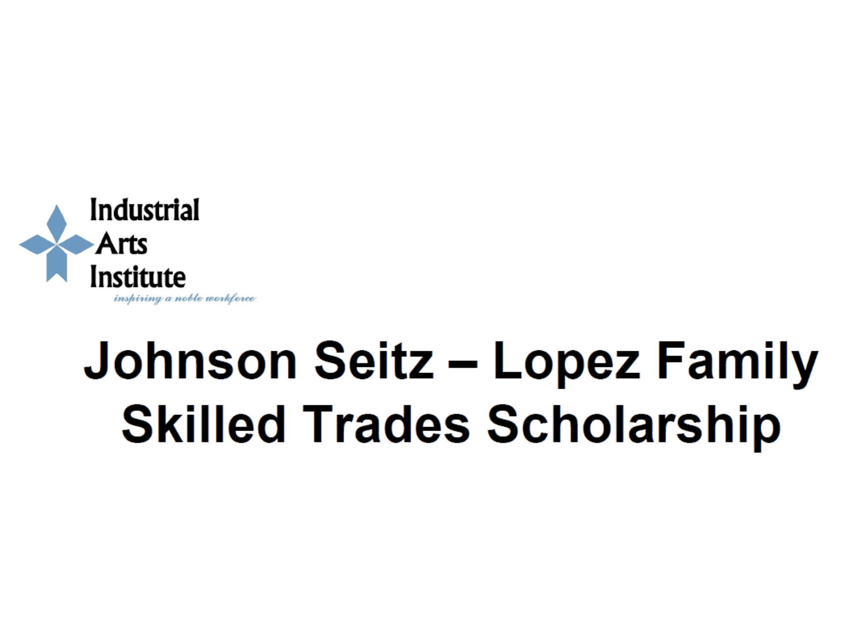 Johnson Seitz-Lopez Family Skilled Trades Scholarship